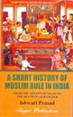 Picture of A Short History Of Muslim Rule In India