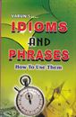 Picture of Idioms And Phrases How To Use Them