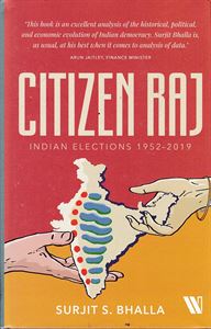 Picture of Citizen Raj  Indian Elections 1952-2019